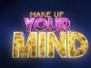 Make Up Your Mind van RTL4 gemist
